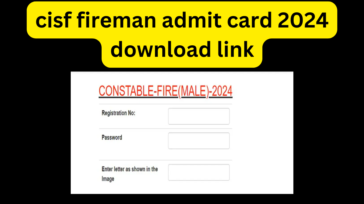 cisf fireman admit card 2024 download link